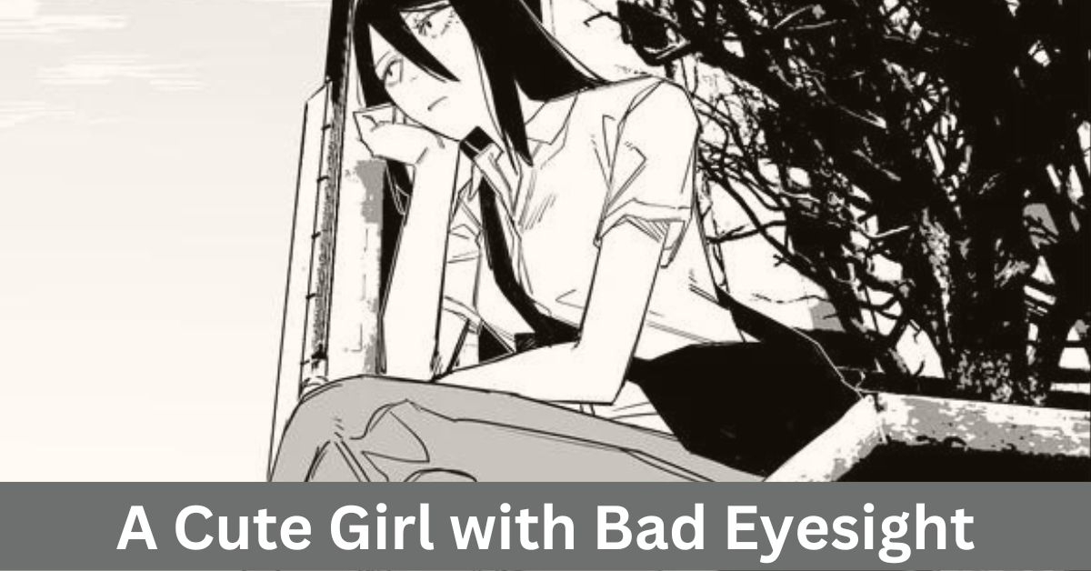 A Cute Girl with Bad Eyesight